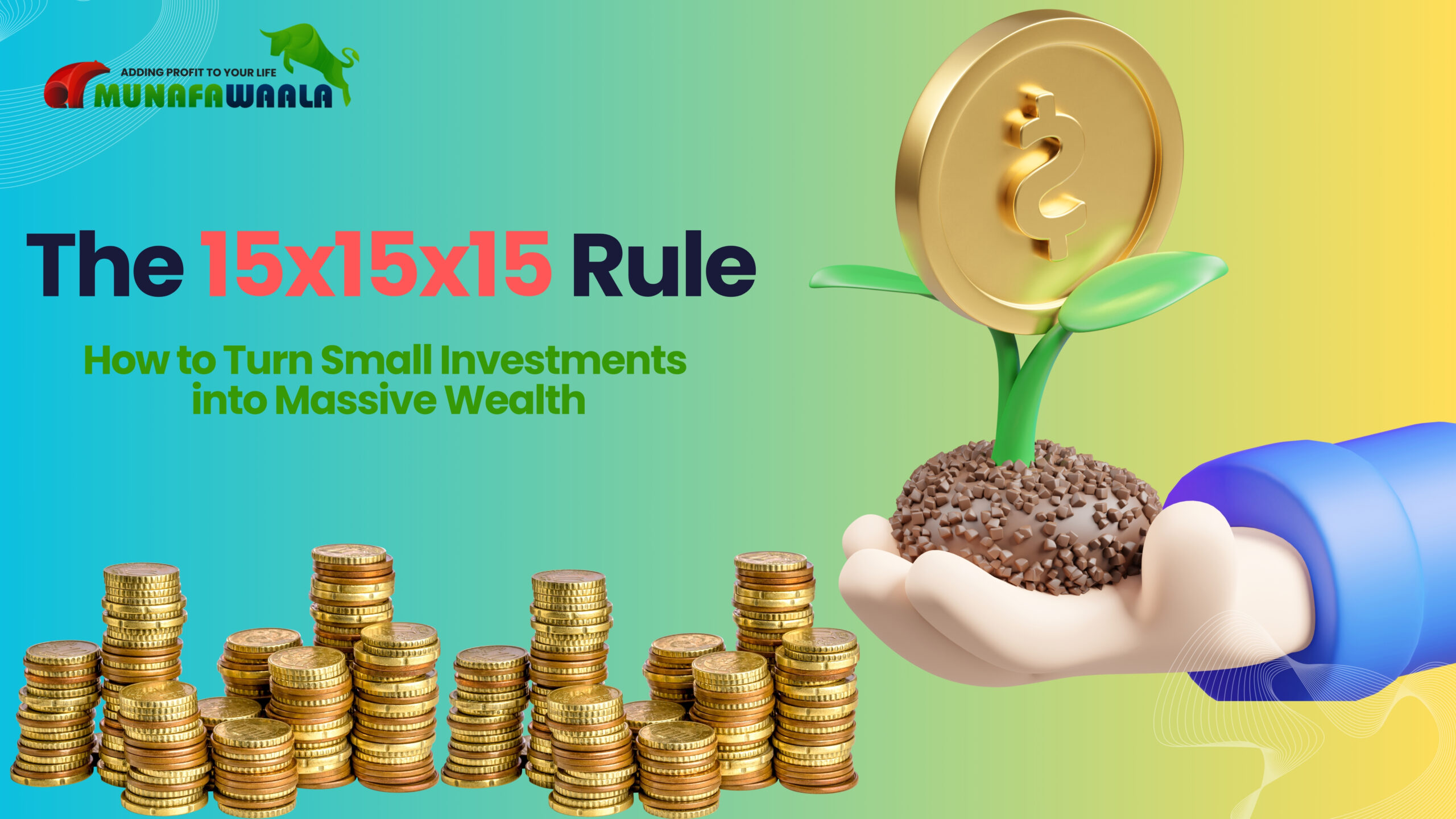 The 15x15x15 Rule: How to Turn Small Investments into Massive Wealth