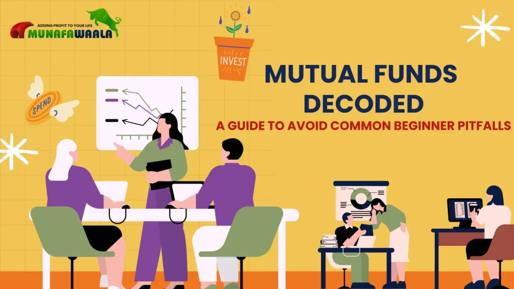 Mastering Mutual Funds: Avoid These 10 Rookie Mistakes
