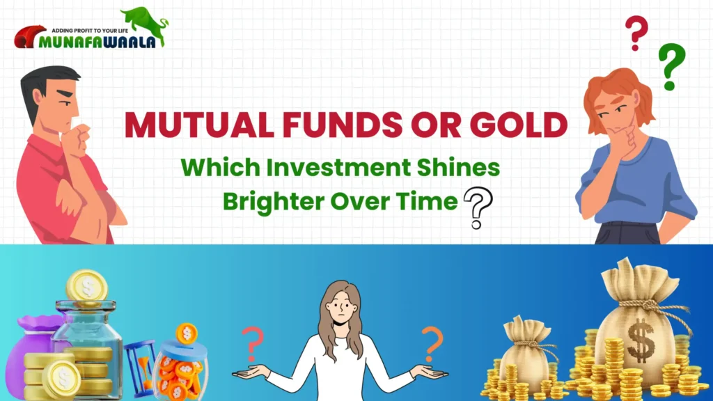 Mutual Fund or Gold