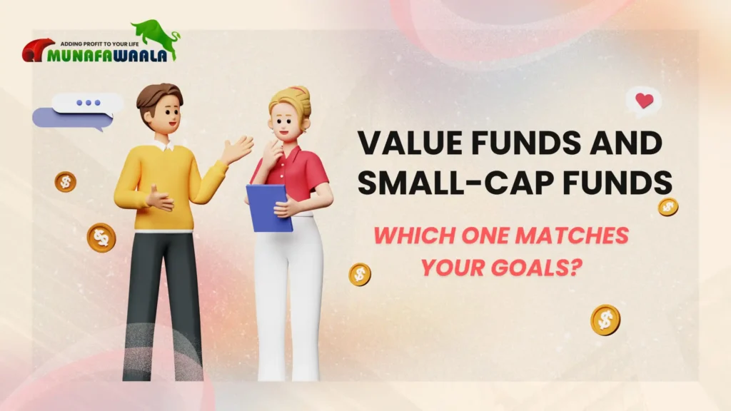Choosing Between Value Funds and Small-Cap Funds: Which One Matches Your Goals?